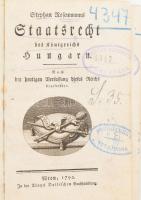 Rosenmann, Stephan: Staatsrecht des Königreichs Hungarn : nach der heutigen Verfassung dieses Reichs bearbeitet, Vienna, 1792. Doll, 390p. Korabeli, sérült papírkötésben. Volt könyvtári peldány.