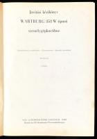 Javítási kézikönyv Wartburg 353 W típusú személygépkocsihoz. Eseinach,1979, VEB Automobilwerk. 2. ki...