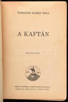 Weressné Elekes Viola: A kaftán. Bp., 1940, Erdélyi Értékek Könyvkiadóvállalata, 320 p. Második kiad...