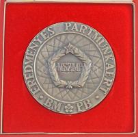 DN Eredményes Pártmunkáért MSZMP BM PB (Belügyminisztérium Pártbizottság ezüstpatinázott bronz emlékérem, eredeti tokban (88mm) T:1,1-