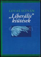 Lovas István: Liberális kiütések. DEDIKÁLT példány. Bp.,2001,Kairosz. Kiadói papírkötésben