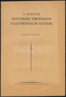 A magyar oknyomozó történelem világtörténelmi háttere. (Kézirat gyanánt). Pécs, 1934, Kultúra-ny., 20 p. Kiadói tűzött papírkötés, hátoldalán kis sérüléssel.