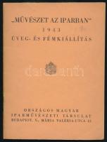 1943 "Művészet az iparban" 1943 üveg- és fémkiállítás. Szerk.: Szablya János. Richter Aladár előszavával. Bp., Országos Iparművészeti Társulat, (Hollóssy János-ny.), 36 p. Izgalmas kiállítási katalógus, benne üveg, porcelán, ötvös, vas, és egyházművészeti anyaggal, közte Hangya Ipar Rt. Üveggyára Parád, Kossuch Lajos Ajkai Üveggyár, Herendi Porcelángyár, Gorka Géza, Tevan Margit és mások. Korabeli reklámokkal. Kiadói papírkötés, két helyen ceruzás javítással. Ritka!