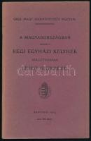 A Magyarországban készült régi egyházi kelyhek kiállításának leíró jegyzéke. Bp., 1913., Országos Magyar Iparművészeti Múzeum, 54 p. Kiadói papírkötés, bejelölésekkel.