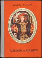 Mark Twain: Koldus és királyfi. Ford.: Jékely Zoltán. Würtz Ádám rajzaival. Novi Sad/Újvidék, 1959.,...