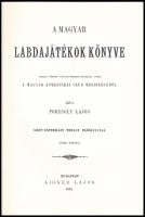 Porzsolt Lajos: A magyar labdajátékok könyve. Eszterházy Mihály előszavával. Játéktörténeti tanulmán...