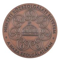 ~2012. Nemzeti Közszolgálati Egyetem - A Haza szolgálatában egyoldalas bronz emlékérem (80mm) T:1-