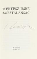 Kertész Imre: Sorstalanság. A szerző, Kertész Imre (1929-2016) Nobel- és Kossuth-díjas magyar író által ALÁÍRT példány. Bp.,2002,Magvető. Ötödik. Kiadói kartonált papírkötés, kiadói papír védőborítóban.  Kertész Imrét Sorstalanság c. önéletrajzi ihletésű művéért 2002-ben Irodalmi Nobel-díjjal tüntették ki.