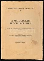 A mai magyar szociálpolitika. Az 1939. évi közigazgatási továbbképző tanfolyam előadásai. Közzéteszi Dr. vitéz Keresztes-Fischer Ferenc m. kir. t. t., belügyminiszer. Szerk.: Mártonffy Károly. A korszerű közszolgálat útja 10. Bp., 1939., M. Kir. Állami Nyomda,VI+1030 p. Kiadói papírkötés, foltos borítóval, gyűrődésnyomokkal a borítón volt könyvtári példány.