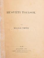 Molnár Viktor: Húsvéti tojások. Bp., 1890. Lampel. 88p., Kiadói papírkötésben, modern félvászon védőborítóval
