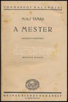 Moly Tamás: A mester. Detektív-történet. Vörösbegy kalandjai. Bp., é.n., Hajnal. 2. kiadás. Aranyozott gerincű félvászon kötésben, foltos lapokkal.