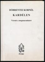 Döbrentei Kornél: Kardélen. Versek a megmaradásért. Bp., 2003, Püski. Kiadói egészvászon-kötés, kiadói papír védőborítóban. A szerző által DEDIKÁLT példány.