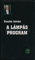 Csurka István: A lámpás program. Bp., 2007, Ady Endre Sajtóalapítvány. Kiadói papírkötés. A szerző, Csurka István (1934-2012) József Attila-díjas író, dramaturg, politikus által DEDIKÁLT példány.