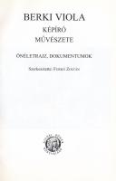 Berki Viola képíró művészete. Önéletrajz, dokumentumok. Szerk.: Furkó Zoltán. Bp., 1997, Ajtósi Düre...