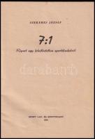 Szekeres József: 7:1. Riport egy felejthetetlen sportdiadalról. 1954, Hírlap- és Könyvkiadó. Kiadói ...