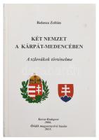 Balassa Zoltán: Két nemzet a Kárpát-medencében. A szlovákok történelme. Kassa-Budapest, 2006. Kiadói papírkötésben