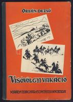 Orbán Dezső: Visóvölgyi vakáció, Burján László rajzaival, kir. Magyar Egyetemi nyomda, Budapest