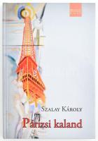 Szalay Károly: Párizsi Kaland. Bp., 2019. Orpheusz. Kiadói kartonált papírkötésben. Dedikált!