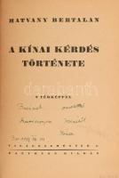 Hatvany Bertalan: A kínai kérdés története. Világesemények 2. Bp.,[1937.], Pantheon, 61+1 p. Két egé...
