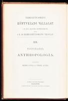 Topinard Pál: Az anthropológia kézi könyve. Broca Pál előszavával. Ford.: Pethő Gyula és Török Aurél. Bp., 1881, Kir. Magyar Természettudományi Társulat, XXXII+768 p. Kiadói aranyozott egészvászon-kötés, kopott borítóval, sérült gerinccel.