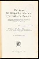 Karl Schumann: Praktikum für Morphologische und Systematische Botanik. Hilfsbuch bei Praktischen Uebungen und Anleitung zu Selbständigen Studien in der Morphologie und Systematik der Pflanzenwelt. Jena, 1904, Gustav Fischer, VIII+610 p. Szövegközti rajzokkal illusztrált. Korabeli átkötött félbőr-kötésben, javított gerinccel, kopott borítóval.