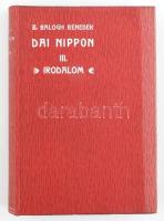 Baráthosi-Balogh Benedek: Dai Nippon. III. Irodalom 
Bp., 1906. Korvin testvérek. 367 p. Kiadói, fe...
