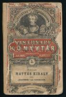 Eszter sat. Szerzője: Hunyadi Mátyás király. 16 képpel. Vasárnapi könyvtár 3. Szerk.: Hajnik Károly. Pest, 1856, Heckenast Gusztáv. 144 p. Kiadói illusztrált papírkötésben, sérült és ragasztott gerinccel, sérült és hiányos borítóval, címlapon ceruzás tulajdonosi névbejegyzéssel, helyenként kissé foltos lapokkal.