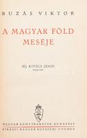 Buzás Viktor: A magyar föld meséje. Ifj. Kovács János rajzaival. Könyvbarátok Kis Könyvei. Bp., [1940], Kir. M. Egyetemi Ny., 158 p. Kiadói egészvászon-kötés, kissé fakó gerinccel.