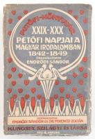 Petőfi napjai a magyar irodalomban. 1842-1849. Egykoru nyomtatványok másaival összeállította: Endrődi Sándor. Petőfi-Könyvtár XXIX-XXX. füzet. Bp., 1911., Kunossy, Szilágyi és Tsa. Kiadó szecessziós papírkötés, szakadt borítóval, nagyrészt felvágatlan lapokkal.