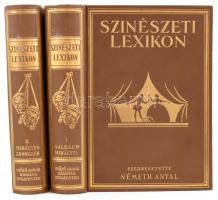 Színészeti Lexikon I-II. köt. Színjátszás, színpadművészet, rendezés, film, tánc, varieté, színészies népszokások. Szerk.: Németh Antal. Bp., 1930, Győző Andor (Globus-ny.), 544 p.+98 t., 545-1099 p.+(3) p.+72 t. Kiadói aranyozott egészvászon-kötés.