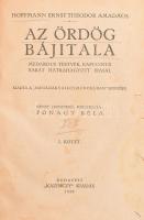 Hoffmann, Ernst Theodor Amadäus: Az ördög bájitala. Medardus testvér, kapucinus barát hátrahagyott írásai. Ford.: Fónagy Béla. I-II. köt. [Egy kötetben]. Bp., 1920, Kazinczy, 156+(1) p., 152+(2) p. Első magyar nyelvű kiadás. Átkötött félvászon-kötésben, kissé kopott gerinccel, a lapok szélén helyenként kisebb szúrágta lyukakkal.