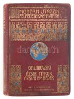 [Ossendowski, Ferdynand Antoni (1876-1945)]: Ossendowski: Ázsiai titkok, ázsiai emberek. Man and mistery in Asia. Ford.: Sajó Aladár. Modern utazók, felfedezők Könyvtára. Bp., [1925]. Franklin, 267+1 p. Első magyar kiadás. Kiadói dúsan aranyozott egészvászon sorozat-kötés, kopott borítóval, az utolsó lap és a hátsó szennylap hiányzik.