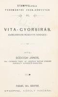 Bódogh János: Levelező gyorsírás. (Gabelsberger-Markovits rendszer.) Hozzákötve: Vita-gyorsírás. (Ga...