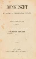 Talabér György: Böngészet a franczia szépirodalomból magyar hölgyeink számára. I-II. köt. [Egy kötetben]. Pest, 1862-1863, Osterlamm Károly, (4)+140 p., (6)+172+(1) p. Átkötött félvászon-kötésben, helyenként kissé foltos lapokkal.