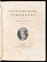 A Magyar Tudós Társaság évkönyvei. Első kötet. Pest, 1833, Trattner. Kartonált kötés, viseltes állapotban.
