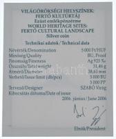 2006. 5000Ft Ag "Fertő kultúrtáj" kapszulában, tájékoztatóval, certifikáttal T:PP 
Adamo ...