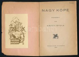 Krúdy Gyula: Nagy kópé. . Bp., 1921. Pegazus. . Első kiadás. Kiadói, kissé sérült papírkötésben
