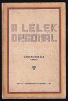 Mentes Mihály: A lélek orgonál. - - versei. A szerző által ALÁÍRT példány. Győr, 1933, Győregyházmegyei Alap, 136 p. Kiadói papírkötés, foltos borítóval.