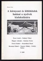 Radics Géza: A környezet és létfeltételek hatásai a nyelvek kialakulására. Szerk.: - -. A szerkesztő, Radics Géza által DEDIKÁLT példány. Pecze László, Padányi Viktor, Magyar Adorján, Forrai Sándor, Kosztolányi Dezső, Berzsenyi Dániel, Táncsics Mihály, Erdélyi Balázs. Chicago, 2005., Magyar Szabadságharcos Szövetség - Szabad Magyar Református Egyház. Emigráns kiadás. Kiadói papírkötés.