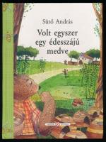 Sütő András: Volt egyszer egy édesszájú medve. Varga Tamás rajzaival. H.n., 2006, Cerkabella. Kiadói kartonált papírkötés.