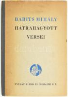 Babits Mihály hátrahagyott versei. Sajtó alá rendezte: Illyés Gyula. Bp., [1941], Nyugat (Hungária-ny.), 54+(1) p. Kiadói félvászon-kötés, részben sérült fűzéssel. Számozott (1966./2000) példány.