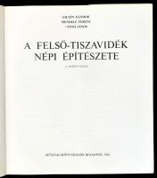 Gilyén Nándor - Mendele Ferenc - Tóth János: A Felső-Tiszavidék népi építészete. Bp., 1981, Műszaki ...