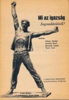 1956 Mi az igazság Jugoszláviáról? A Hazafias Népfront külpolitikai füzetei 53. sz. Bp., Hazafias Né...