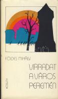 1975 Földes Mihály Virradat a város peremén címmel megjelent, dedikált könyve a Kossuth Könyvkiadó j...