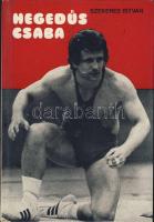 1981 Szekeres István: Hegedűs Csaba címmel megjelent, dedikált könyve, fényképekkel tűzdelve a Sport...
