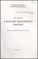 Juba Ferenc: A magyar tengerészet nagyjai. Tengeri hajózásunk hősei és jeles emberei. Nemzeti hősein...