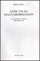 Dénes Béla: Ávós világ Magyarországon. Egy cionista orvos emlékiratai. Szerk. és az utószót írta: Sc...
