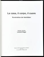La casa, il corpo, il cuore. Konstruktion der Identitäten. Kurator/Curator: Hegyi, Lóránd. Wien, 199...