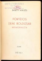Bánffy Miklós: Fortéjos Deák Boldizsár memorialéja. Bp., 1943, Révai. 213+2 p. Fekete-fehér illusztr...