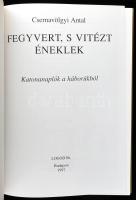 Csernavölgyi Antal: Fegyvert, s vitézt éneklek. Katonanaplók a háborúkból. Bp., 1997, Logod, 303 p. ...